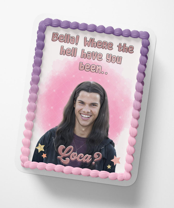 Bella where hell you been loca Pk Edible Cake Toppers