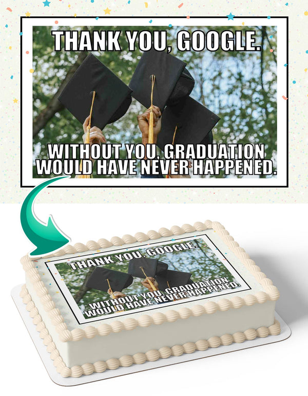 Google Graduation Congratulations You Did It Meme Edible Cake Toppers