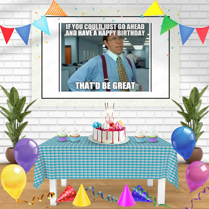 That Would Be Great Office Space Bill Lumbergh Meme M2 Bn Birthday Banner Personalized Party Backdrop Decoration