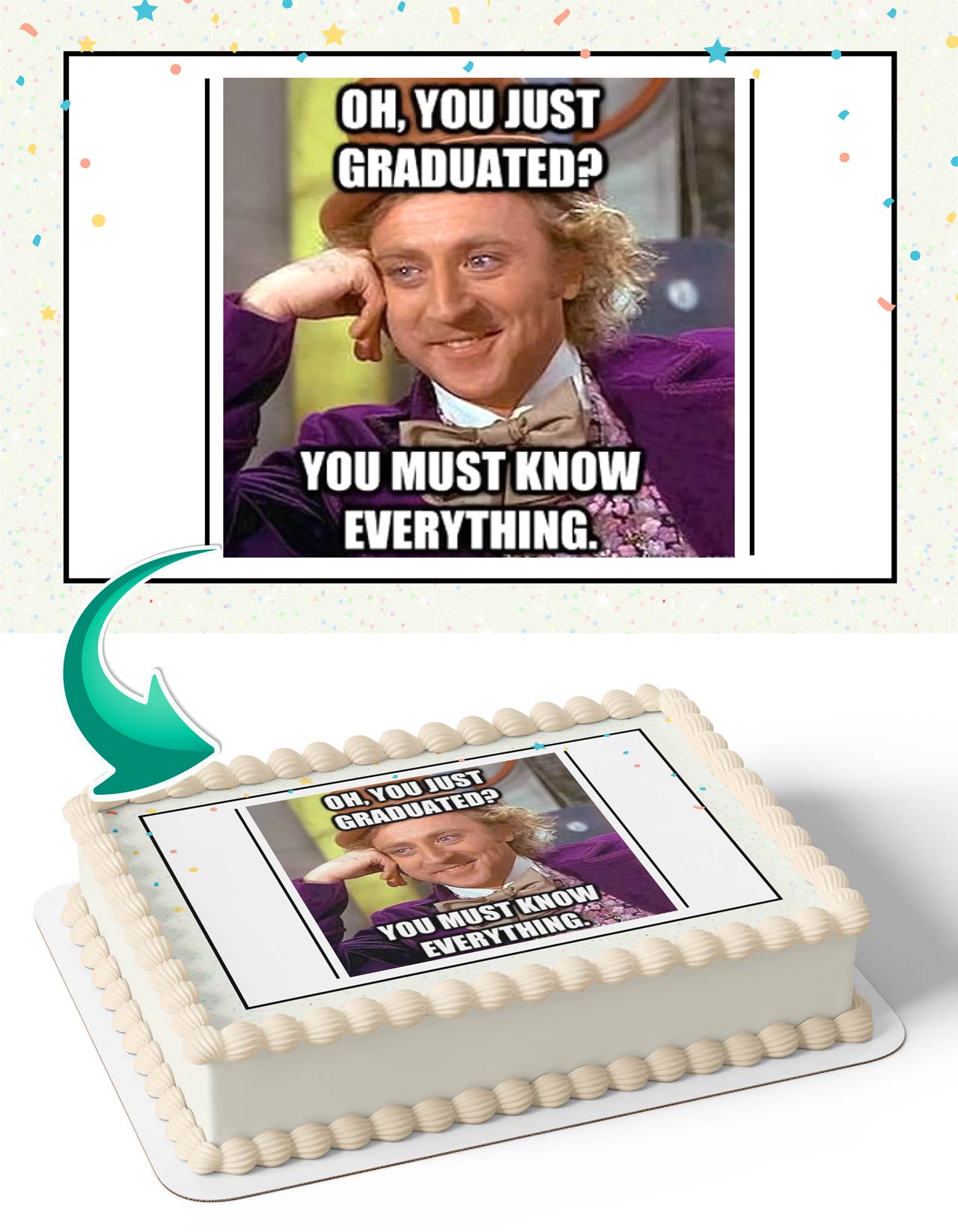 Willy Wonka Graduation Congratulations You Did It Meme Edible Cake willy-wonka-graduation-congratulations-you-did-it-meme-edible-cake