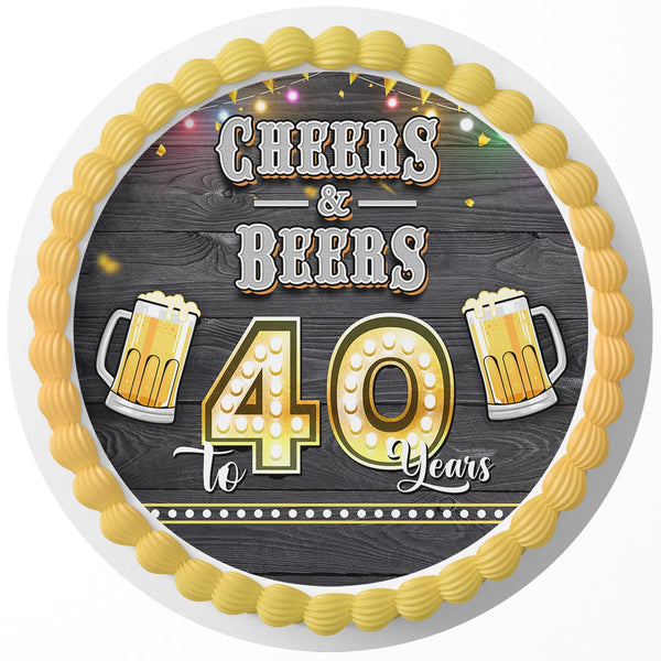 Cheers And Beers To 40 Years Rd Edible Cake Toppers Round