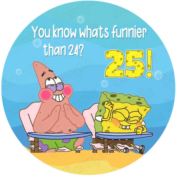 Sponge Whats Funnier than 24 25  Edible Cake Toppers Round